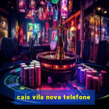 cais vila nova telefone